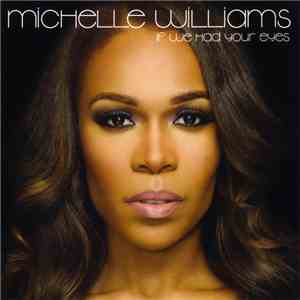 Michelle Williams - If We Had Your Eyes download mp3