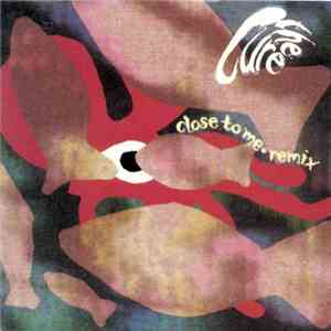 The Cure - Close To Me · Remix download mp3
