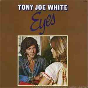 Tony Joe White - Eyes download mp3