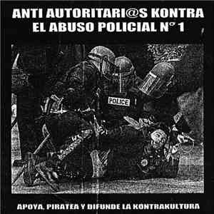 Various - Antiautoritari@S Contra El Abuso Policial Vol: I - Compilado CD download mp3