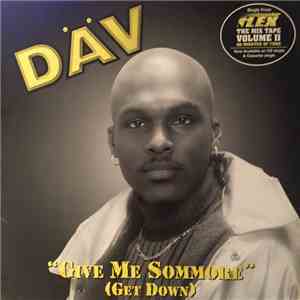 Dav  - Give Me Sommore (Get Down) download mp3