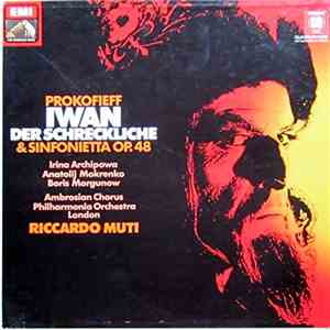 Prokofiev - Riccardo Muti, Irina Arkhipova, Anatoly Mokrenko, Boris Morgunov, The Ambrosian Chorus, Philharmonia Orchestra Of London - Iwan der Schreckliche & Sinfonietta, Op. 48 download mp3