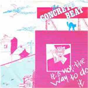 The Concrete Beat - It's Not The Way To Do It download mp3