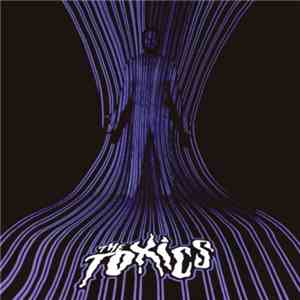 The Toxics - The Toxics download mp3