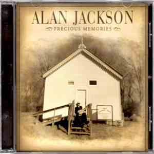 Alan Jackson  - Precious Memories download mp3
