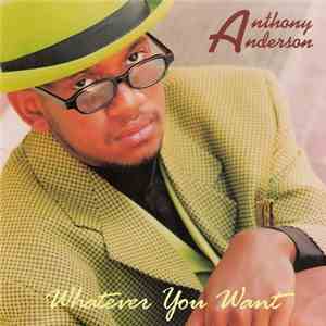 Anthony Anderson  - Whatever You Want download mp3