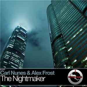 Carl Nunes & Alex Frost - The Nightmaker download mp3