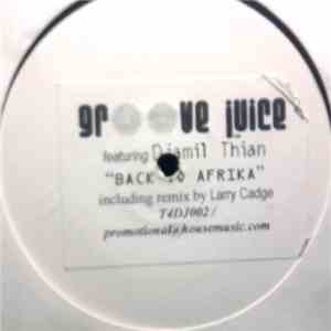 Groove Juice Featuring Djamil Thian - Back To Afrika download mp3