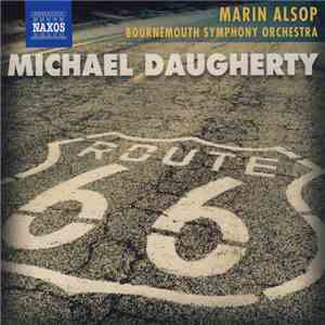 Michael Daugherty, Marin Alsop, Bournemouth Symphony Orchestra - Route 66 • Ghost Ranch • Sunset Strip • Time Machine download mp3