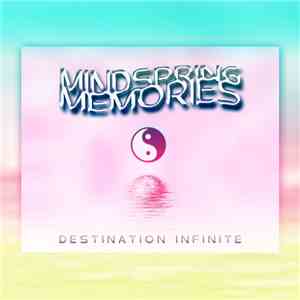 MindSpring Memories - Destination Infinite download mp3