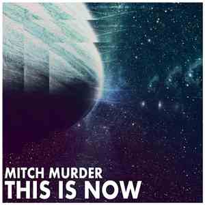 Mitch Murder - This Is Now download mp3