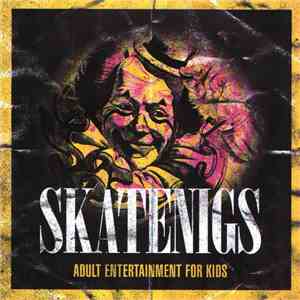 Skatenigs - Adult Entertainment For Kids download mp3