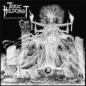 Toxic Holocaust - Conjure And Command download mp3