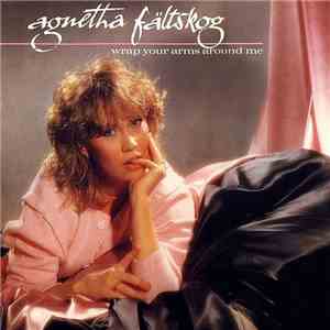 Agnetha Fältskog - Wrap Your Arms Around Me download mp3