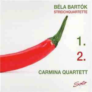 Béla Bartók, Carmina Quartett - Streichquartette Nr. 1 & 2 download mp3