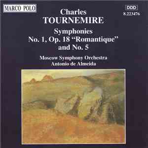 Charles Tournemire, Moscow Symphony Orchestra, Antonio De Almeida - Symphonies No. 1, Op. 18 "Romantique" And No. 5 download mp3