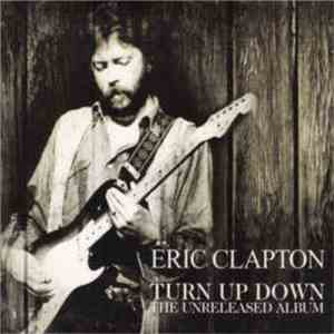Eric Clapton - Turn up Down download mp3