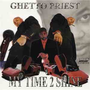 Ghetto Priest  - My Time 2 Shine download mp3