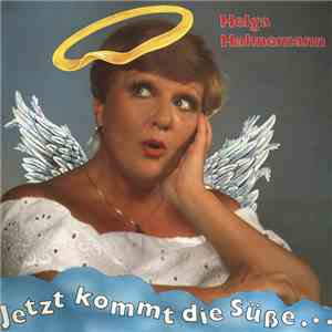 Helga Hahnemann - Jetzt Kommt Die Süße... download mp3