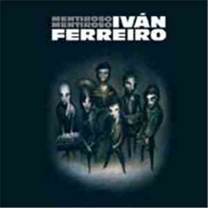 Iván Ferreiro - Mentiroso Mentiroso download mp3