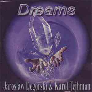 Jarosław Degórski & Karol Tejchman - Dreams download mp3