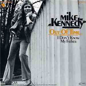 Mike Kennedy - Out Of Time / I Don't Know My Father download mp3