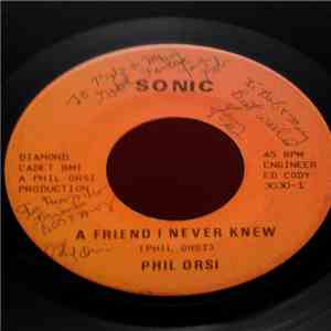 Phil Orsi - A Friend I Never Knew download mp3