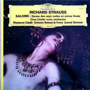 Richard Strauss - Montserrat Caballé ▪ Orchestre National De France ▪ Leonard Bernstein - Danse Des Sept Voiles Et Scène Finale - Cinq Lieder Avec Orchestre download mp3