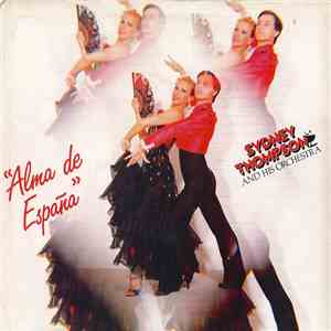 Sydney Thompson And His Orchestra - Alma De Espana download mp3