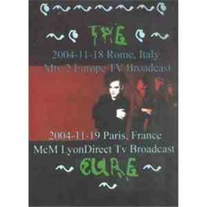 The Cure - Rome 2 Paris Live 2004 download mp3
