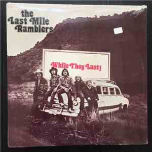 The Last Mile Ramblers - While They Last download mp3