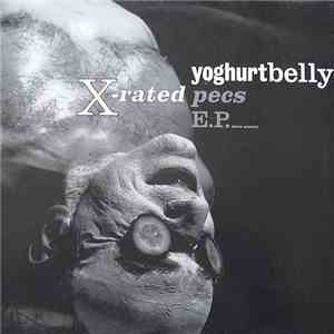 Yoghurtbelly - X-rated Pecs E.P. [Extra Plastic] download mp3