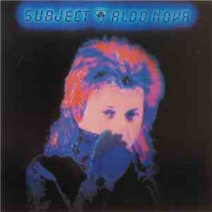Aldo Nova - Subject.....Aldo Nova download mp3