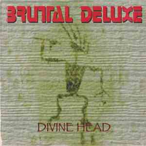 Brutal Deluxe  - Divine Head download mp3