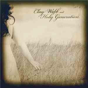 Clay Webb and Holy Generation - Hear The Beckoning download mp3