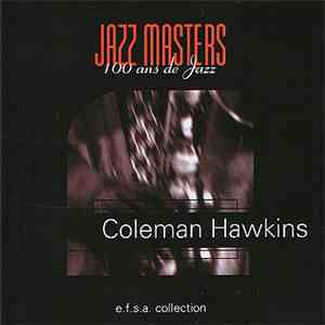 Coleman Hawkins - Jazz Masters (100 Ans De Jazz) download mp3