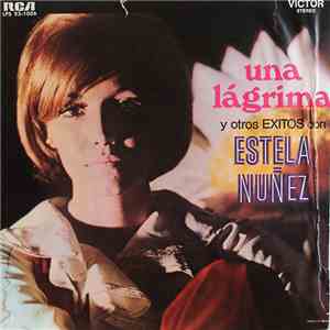 Estela Nuñez - Una Lagrima Y Otros Exitos Con Estela Nuñez download mp3