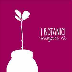 I Botanici - Magari Sì download mp3