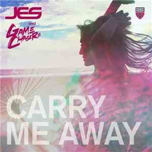 JES And Game Chasers - Carry Me Away download mp3