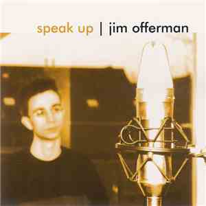 Jim Offerman - Speak Up download mp3