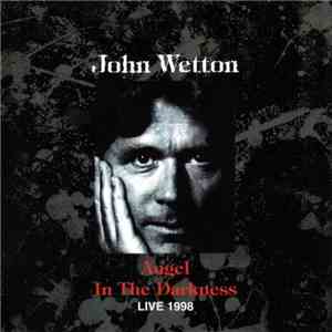 John Wetton - Angel In The Darkness download mp3