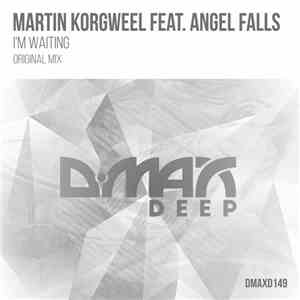 Martin Korgweel Feat. Angel Falls  - I'm Waiting download mp3