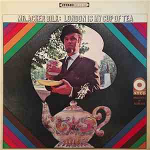 Mr. Acker Bilk - London Is My Cup Of Tea download mp3