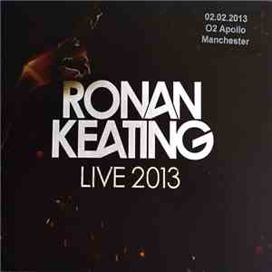 Ronan Keating - Live 2013 (02.02.2013 - O2 Apollo - Manchester) mp3 download