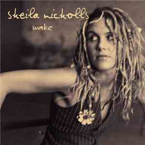 Sheila Nicholls - Wake download mp3