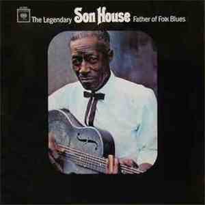 Son House - Father Of Folk Blues download mp3