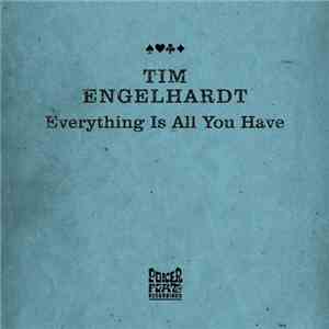 Tim Engelhardt - Everything Is All You Have download mp3