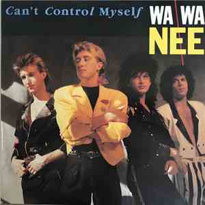 Wa Wa Nee - Can't Control Myself download mp3