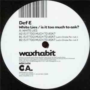 Def E - White Lies / Is It Too Much To Ask? mp3 download