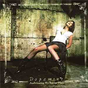 Dopamine  - Auditioning My Escape Plan download mp3